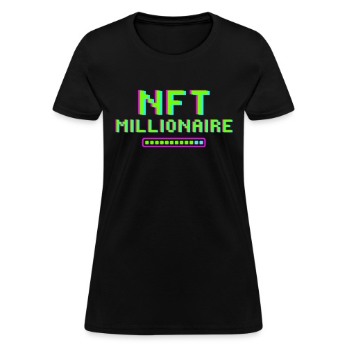NFT Millionaire Loading Bar Crypto Art - Women's T-Shirt