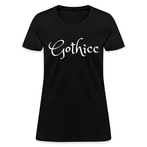 Gothicc | Goth and Thicc - Women's T-Shirt
