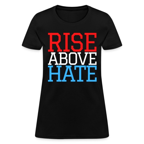 Rise Above Hate - Red, White, and Blue - Women's T-Shirt