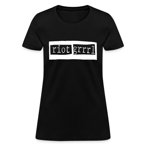 riot grrl - Women's T-Shirt