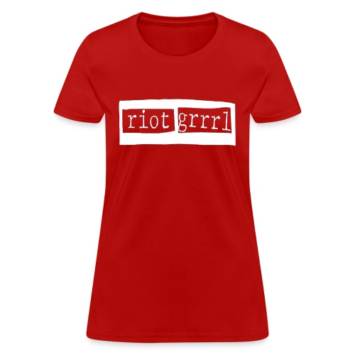 riot grrl - Women's T-Shirt
