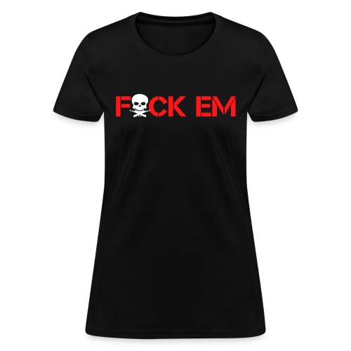 FuCK EM | Skull Cross Machine Guns - Women's T-Shirt
