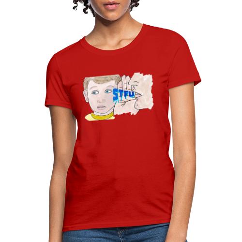 STFU - Women's T-Shirt