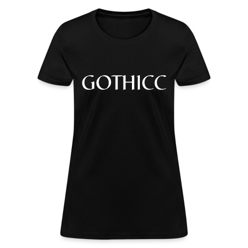 Gothicc - Women's T-Shirt