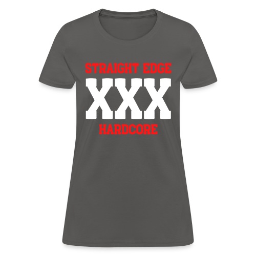 Straight Edge XXX Hardcore - Women's T-Shirt