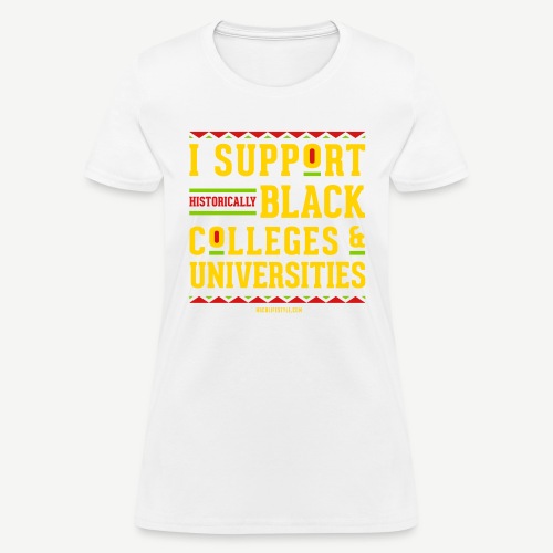 I Support HBCUs - Women's T-Shirt