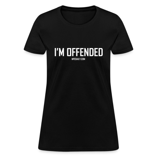 I m Offended design - Women's T-Shirt