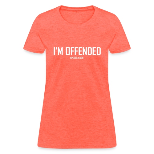 I m Offended design - Women's T-Shirt