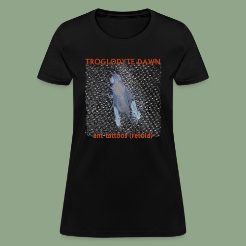 Troglodyte Dawn Ant Tattoos T Shirt - Women's T-Shirt