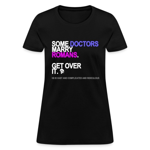 some doctors marry romans black shirt - Women's T-Shirt