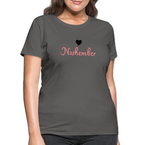 Noshember.com Heart Noshember - Women's T-Shirt