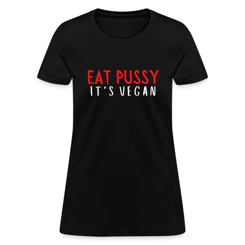 Eat Pussy It's Vegan (red & white version) - Women's T-Shirt