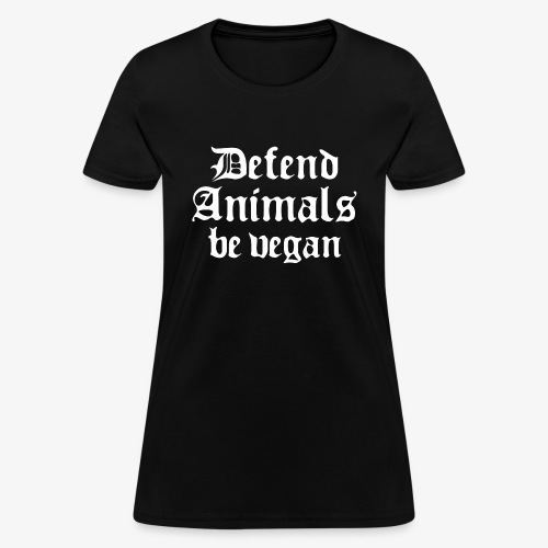 Defend Animals - Women's T-Shirt