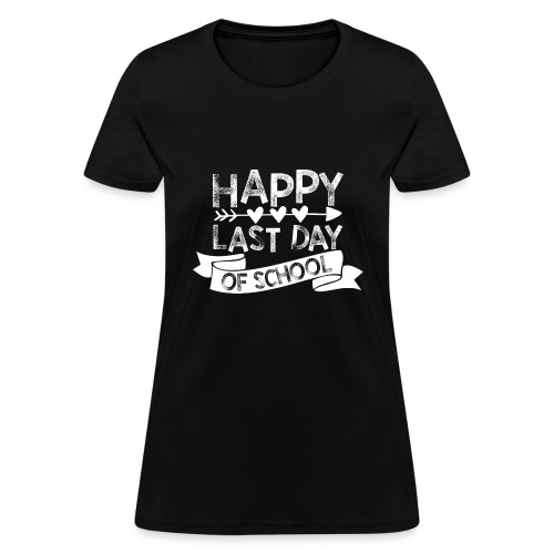 Happy Last Day of School Chalk Teachers T-Shirts - Women's T-Shirt