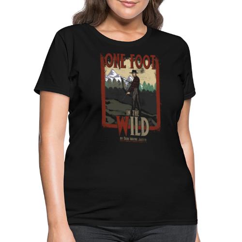 One Foot in the Wild Novel Cover Gear - Women's T-Shirt