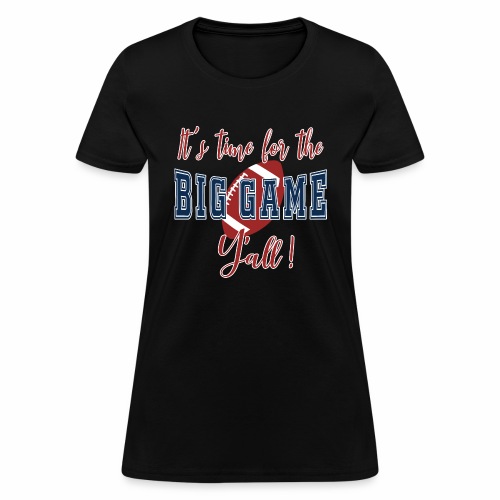 Big Football Game Y'all KC TB Championship. - Women's T-Shirt