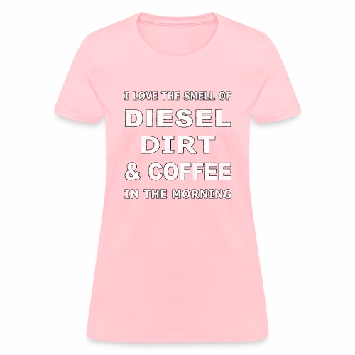 Diesel Dirt & Coffee Construction Farmer Trucker - Women's T-Shirt