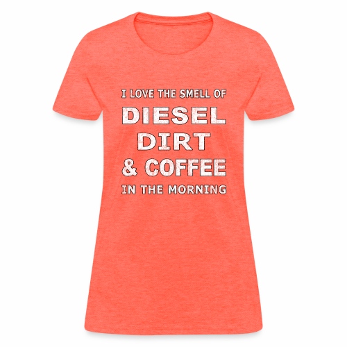 Diesel Dirt & Coffee Construction Farmer Trucker - Women's T-Shirt