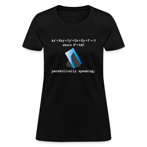 parabolically speaking - Women's T-Shirt