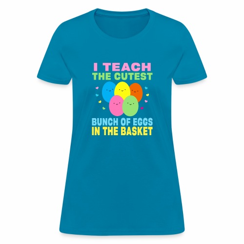 I Teach the Cutest Egg in the Basket School Easter - Women's T-Shirt