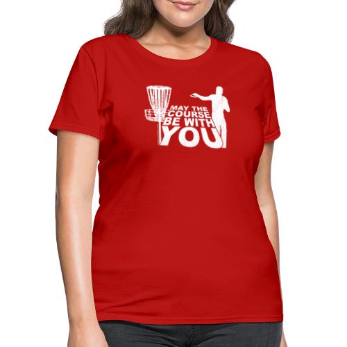 May the Course Be With You Disc Golf Shirt Copy - Women's T-Shirt