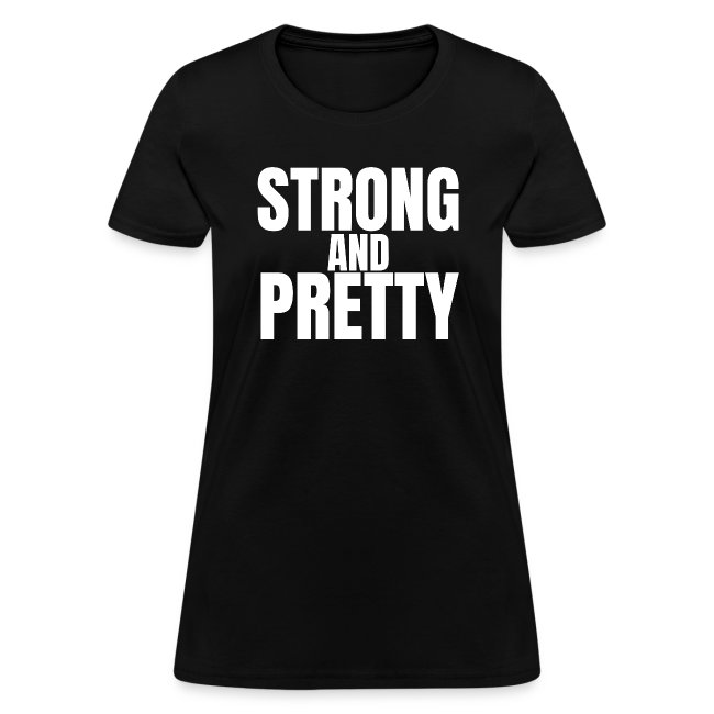 STRONG AND PRETTY