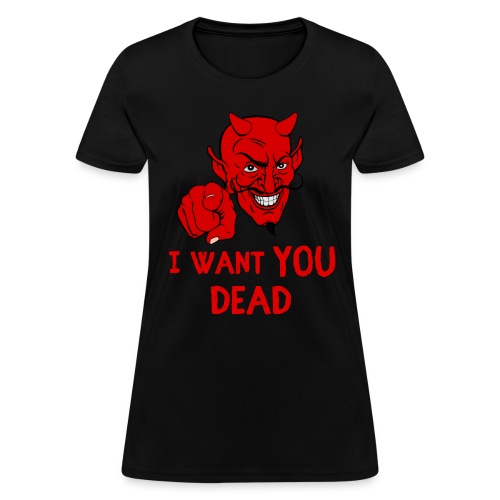 Uncle Satan - I Want You Dead - Women's T-Shirt