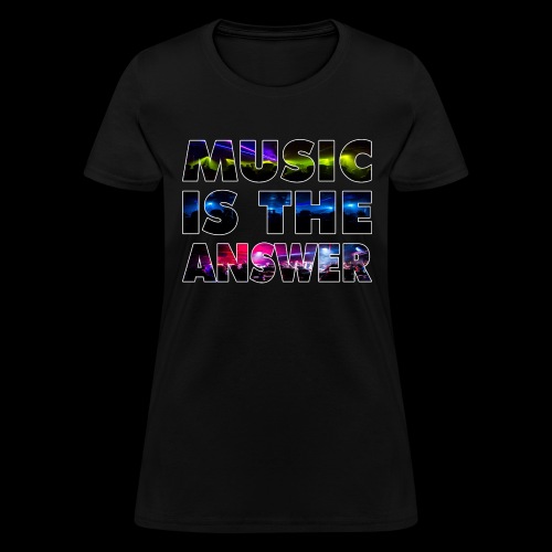 Music Is The Answer - Women's T-Shirt