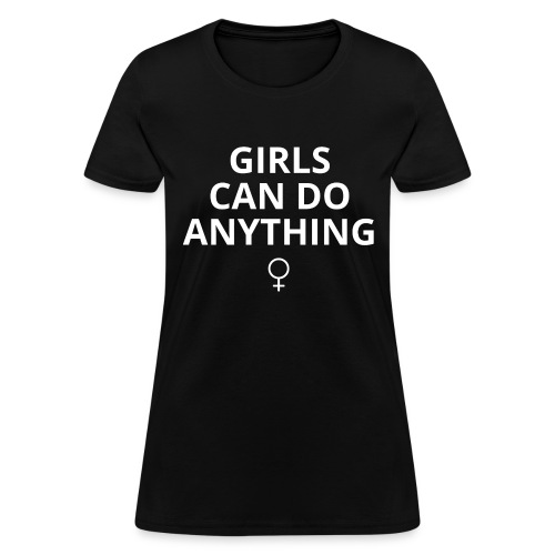 GIRLS CAN DO ANYTHING (white version) - Women's T-Shirt