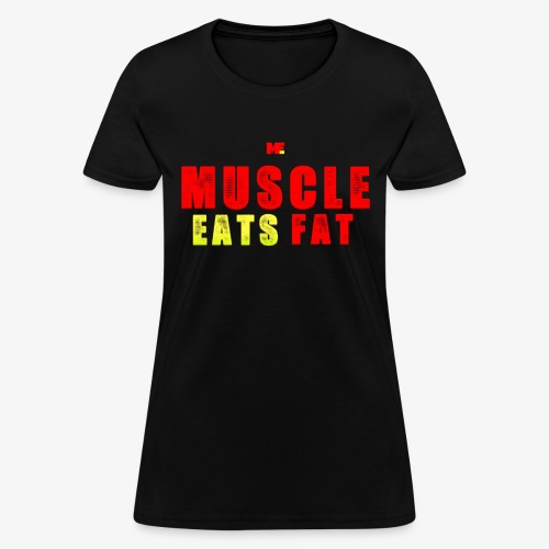 Muscle Eats Fat Red Greenish Edition - Women's T-Shirt