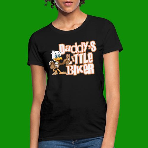 Daddy's Little Biker - Women's T-Shirt