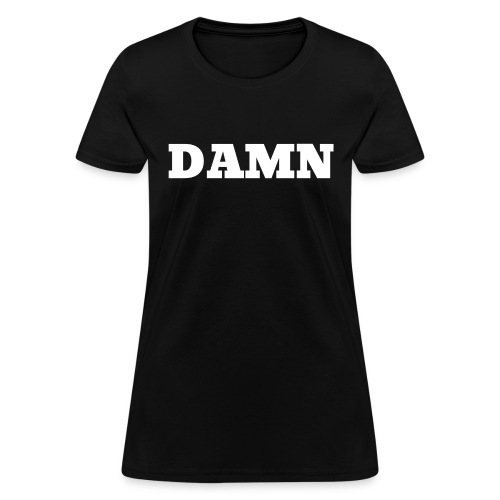 DAMN - Women's T-Shirt