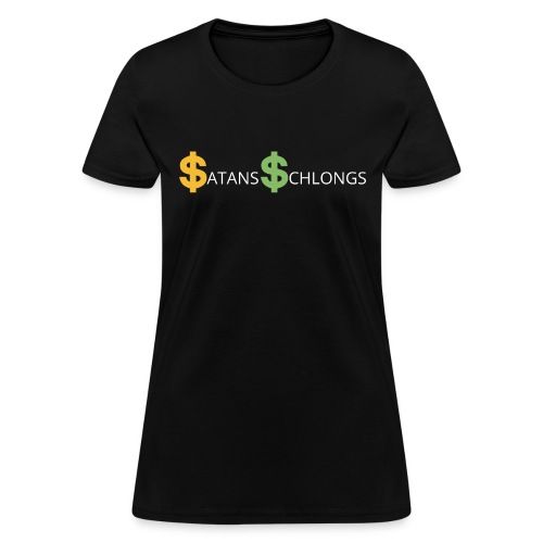 Satans Schlongs $$ - Women's T-Shirt