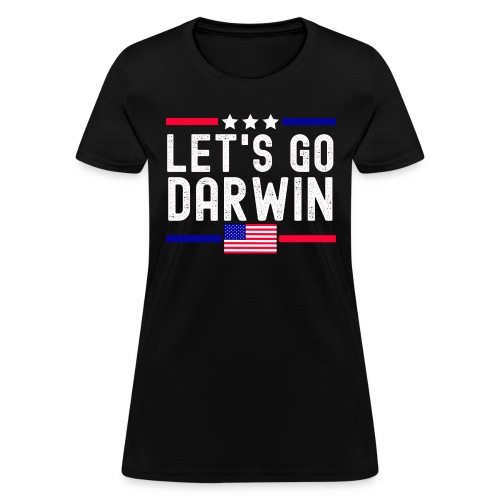 Lets Go Darwin Funny Sarcastic USA Flag - Women's T-Shirt
