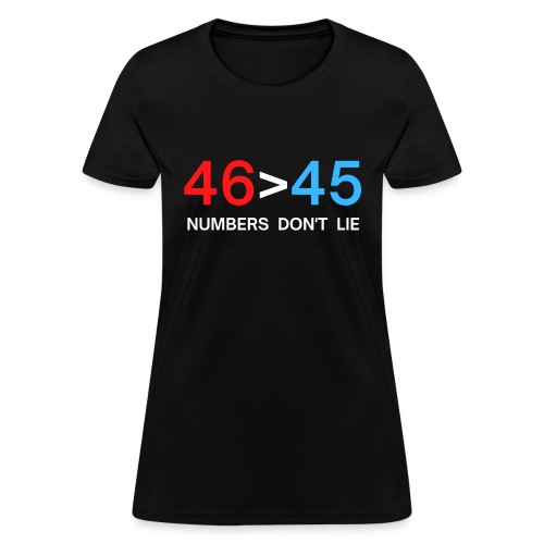 46 > 45 Numbers Don't Lie (red, white, blue) - Women's T-Shirt