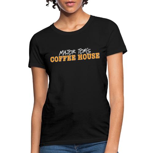 Major Tom's Coffee House (White Lettering) - Women's T-Shirt