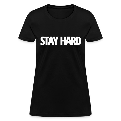 STAY HARD White version - Women's T-Shirt