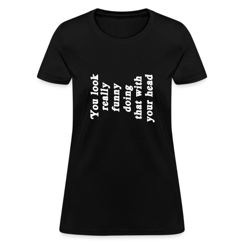 Look funny white png - Women's T-Shirt