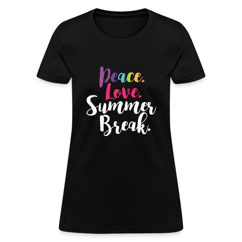 Peace Love Summer Break Teacher T-Shirts - Women's T-Shirt