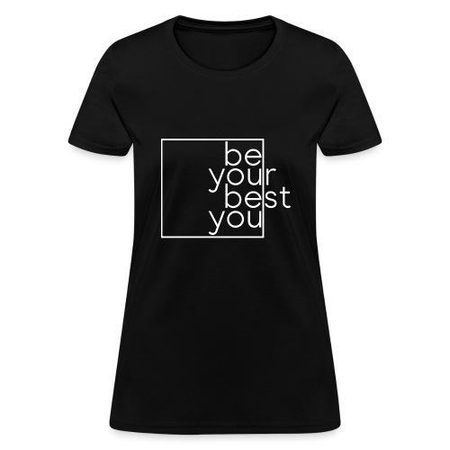 Be Your Best You - Women's T-Shirt