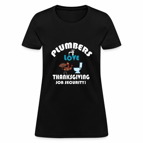 Thanksgiving Contractor Repairman Tradesman Home. - Women's T-Shirt