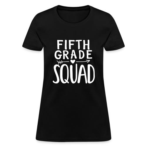 Fifth Grade Squad Teacher Team T-Shirts - Women's T-Shirt