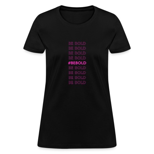 Live Bold - Women's T-Shirt