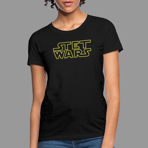 Stet Wars - Women's T-Shirt