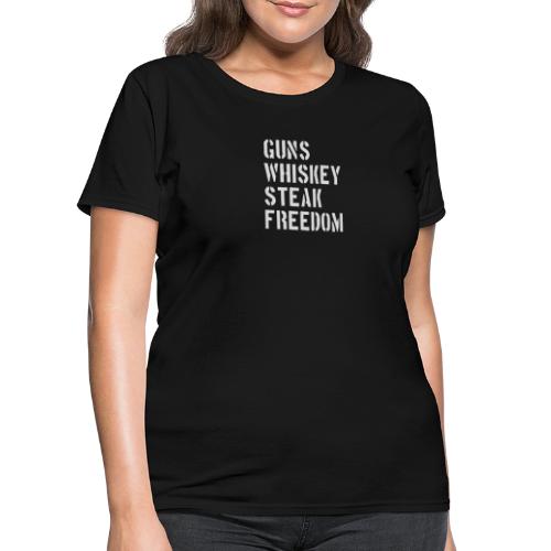 Guns Whiskey Steak Freedom - Women's T-Shirt