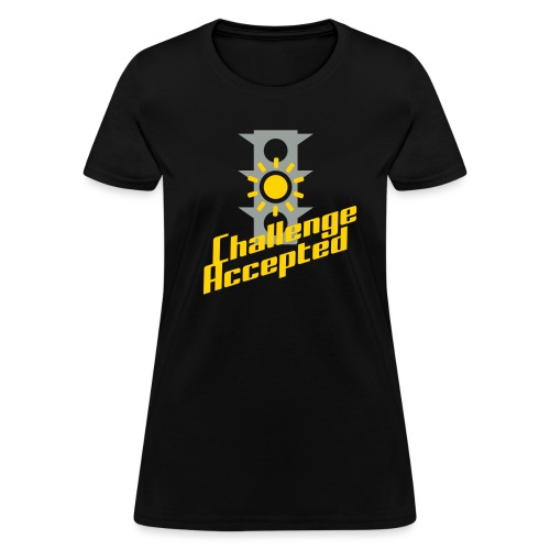 Challenge Accepted - Women's T-Shirt