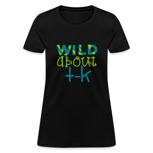 Wlid About TK Funky Teacher T-Shirt - Women's T-Shirt