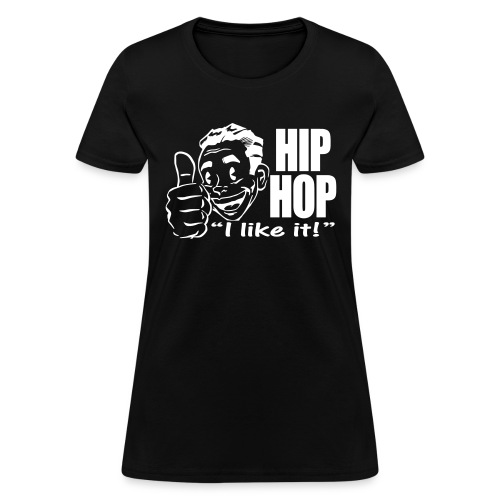 HIPHOP I Like It! - Women's T-Shirt