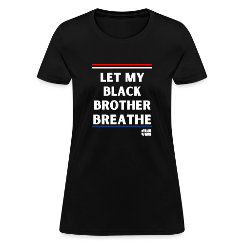 Let me Breathe 3 - Women's T-Shirt