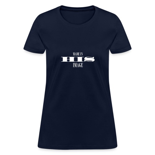 MADE IN HIS IMAGE - Women's T-Shirt